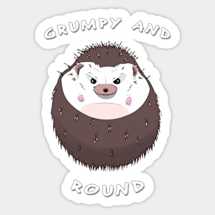 Grumpy and Round Sticker